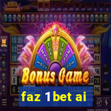 faz 1 bet ai